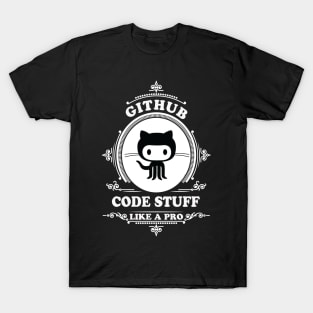 GitHub - Code Stuff like a Pro T-Shirt